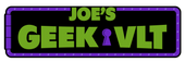 Joe's Geek VLT